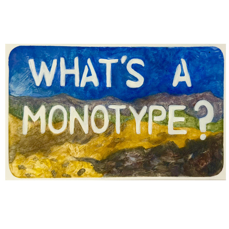 What's a Monotype?